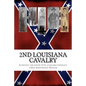 2nd Louisiana Cavalry: A short illustrated history of their action in Louisiana during the Civil War with roster and portraits. Released on t - Paperback