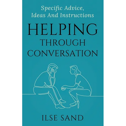 Helping Through Conversation: Specific advice, ideas and instructions - Paperback