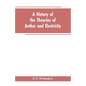 A history of the theories of aether and electricity: from the age of Descartes to the close of the nineteenth century - Paperback