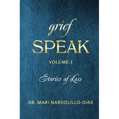 Grief Speak: Stories of Loss - Paperback