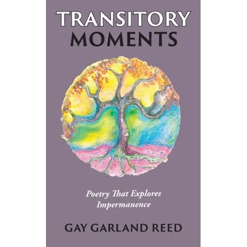 Transitory Moments: Poetry That Explores Impermanence - Paperback