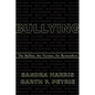 Bullying: The Bullies, the Victims, the Bystanders - Paperback