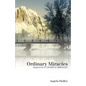 Ordinary Miracles: Inspired by a Course in Miracles - Paperback