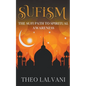 Sufism: The Sufi Path to Spiritual Awareness - Paperback
