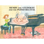 Henry the Steinway and the Piano Recital - Hardcover