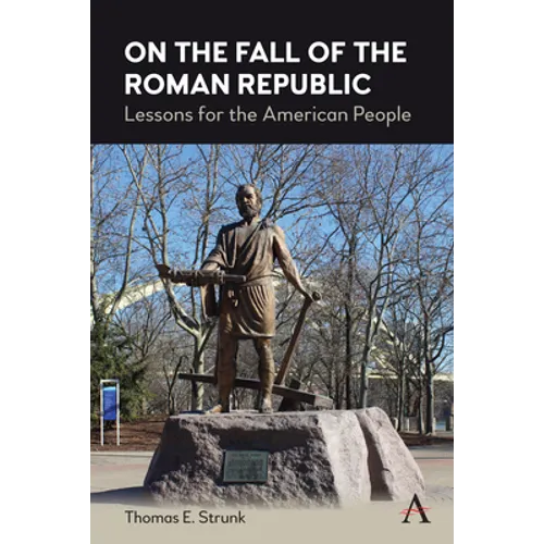 On the Fall of the Roman Republic: Lessons for the American People - Paperback