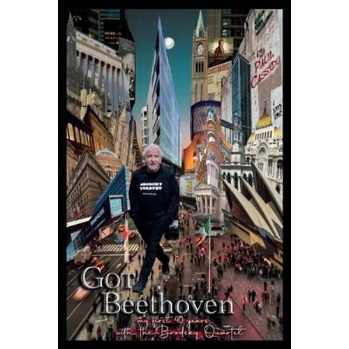 Got Beethoven: My First Forty Years with the Brodsky Quartet - Paperback