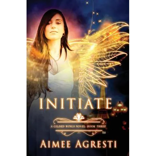 Initiate: A Gilded Wings Novel: Book Three - Paperback
