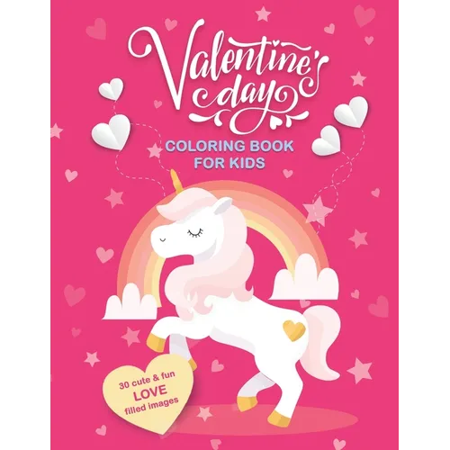 Valentine's Day Coloring Book For Kids: 30 Cute and Fun Love Filled Images: Hearts, Sweets, Cherubs, Cute Animals and More! 8.5 x 11 Inches (21.59 x 2 - Paperback