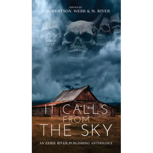 It Calls From the Sky: Terrifying Tales from Above - Hardcover