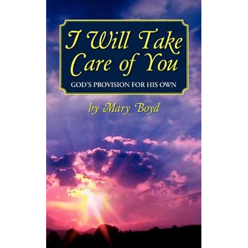 I Will Take Care of You, God's Provision for His Own - Paperback