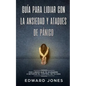 Guía para lidiar con la ansiedad y ataques de pánico: Dos libros que te ayudarán a retomar el control de tu vida - Paperback