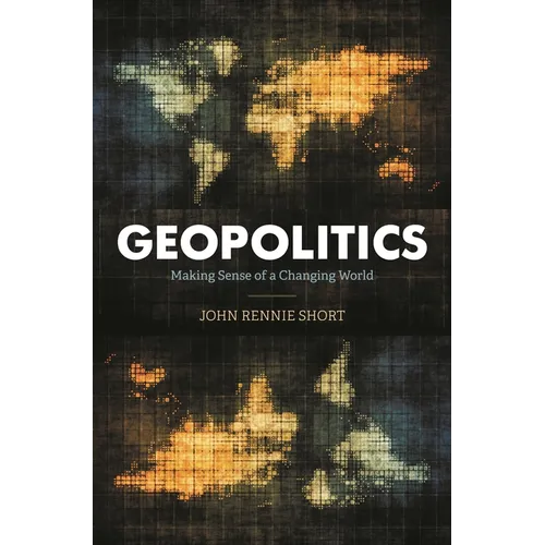 Geopolitics: Making Sense of a Changing World - Paperback