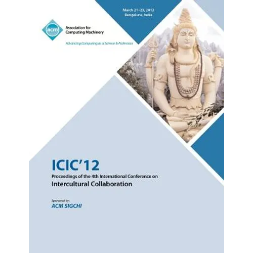 ICIC 12 Proceedings of the 4th International Conference on Intercultural Collaboration - Paperback