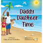Daddy Daughter Time - Hardcover