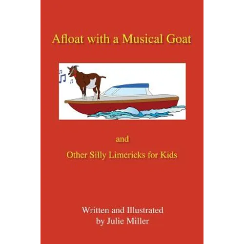 Afloat with a Musical Goat: And Other Silly Limericks for Kids - Paperback