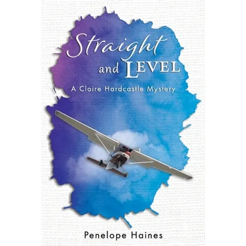 Straight and Level: A Claire Hardcastle Mystery - Paperback