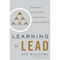 Learning to Lead: The Journey to Leading Yourself, Leading Others, and Leading an Organization - Hardcover