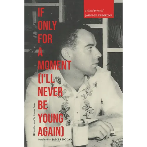If Only for a Moment (I'll Never Be Young Again): Selected Poems of Jaime Gil de Biedma - Hardcover