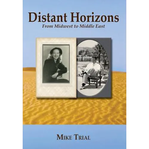 Distant Horizons; From Midwest to Middle East - Hardcover