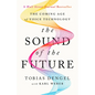 The Sound of the Future: The Coming Age of Voice Technology - Hardcover