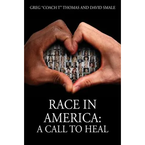 Race In America: A Call To Heal - Paperback