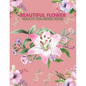 Beautiful flower adults coloring book: An Adult Coloring Book With Stress-relif, Easy and Relaxing Coloring Pages. - Paperback