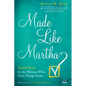 Made Like Martha: Good News for the Woman Who Gets Things Done - Paperback