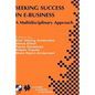 Seeking Success in E-Business: A Multidisciplinary Approach - Hardcover