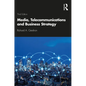 Media, Telecommunications and Business Strategy - Paperback