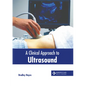 A Clinical Approach to Ultrasound - Hardcover