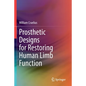 Prosthetic Designs for Restoring Human Limb Function - Paperback