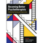 Becoming Better Psychotherapists: Advancing Training and Supervision - Paperback