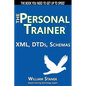 XML, DTDs, Schemas: The Personal Trainer - Paperback