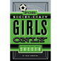 For Soccer-Crazy Girls Only: Everything Great about Soccer - Hardcover