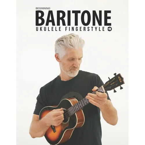 Beginning Baritone Ukulele Fingerstyle Songbook: Uke Like The Pros - Paperback