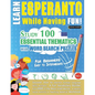 Learn Esperanto While Having Fun! - For Beginners: Easy to Intermediate - Study 100 Essential Thematics with Word Search Puzzles - Vol.1 - Paperback