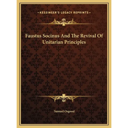 Faustus Socinus And The Revival Of Unitarian Principles - Hardcover