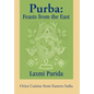 Purba: Feasts from the East: Oriya Cuisine from Eastern India - Hardcover