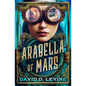 Arabella of Mars: Volume 1 - Paperback
