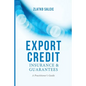Export Credit Insurance and Guarantees: A Practitioner's Guide - Paperback