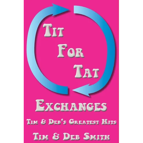 Tit for Tat Exchanges: Tim & Deb's Greatest Hits - Paperback