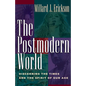 The Postmodern World: Discerning the Times and the Spirit of Our Age - Paperback