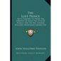 The Lost Prince: Facts Tending To Prove The Identity Of Louis The 17th Of France, And The Rev. Eleazar Williams, Missionary Among The I - Paperback