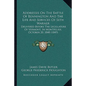 Addresses On The Battle Of Bennington And The Life And Services Of Seth Warner: Delivered Before The Legislature Of Vermont, In Montpelier, October 20 - Paperback