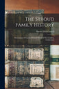 The Stroud Family History: Descendants of Captain Richard Stroud of New London, Connecticut - Paperback