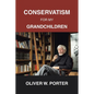 Conservatism for My Grandchildren - Paperback