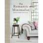 The Romantic Minimalist: Simple Homes with Soul - Hardcover