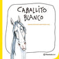 Caballito Blanco (Canción) / White Little Horse (Illustrated Song) - Paperback