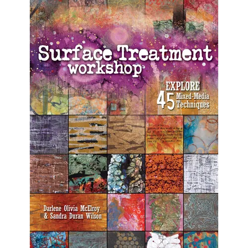 Surface Treatment Workshop: Explore 45 Mixed-Media Techniques - Paperback